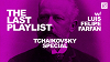 The Last Playlist - Tchaikovsky Special 25 Nov 2025 Radio Episode