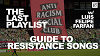 The Last Playlist: Guide to Resistance Songs 09.07.25 Radio Episode